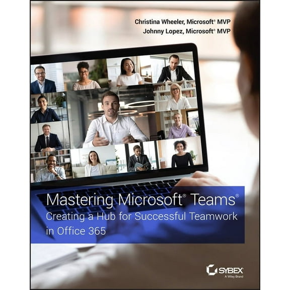 Mastering Microsoft Teams: Creating a Hub for Successful Teamwork in Office 365, (Paperback)