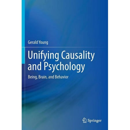 Unifying Causality and Psychology: Being Brain and Behavior (Hardcover)