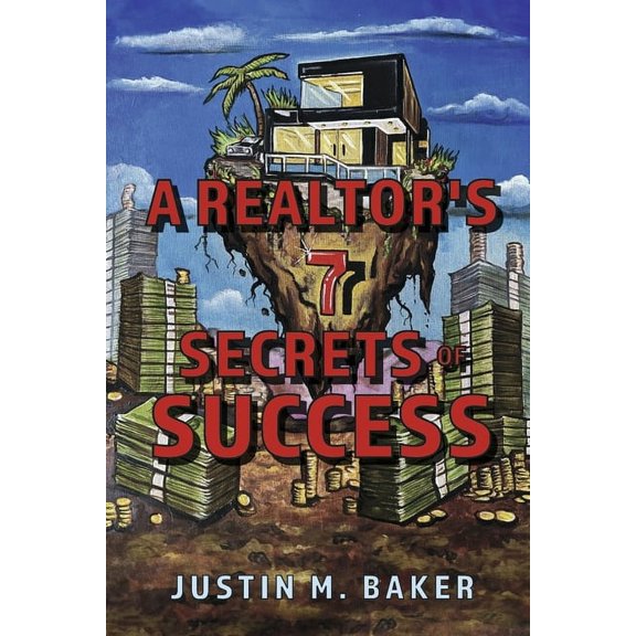 A Realtor's 7 Secrets of Success (Paperback)