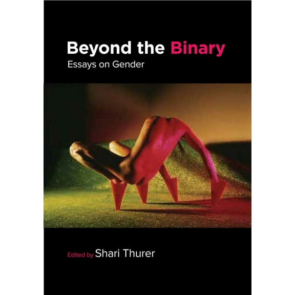 Beyond the Binary: Essays on Gender, (Paperback)