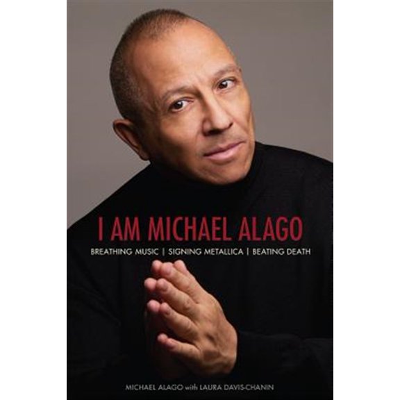 Pre-Owned I Am Michael Alago : Breathing Music. Signing Metallica. Beating Death. (Paperback)