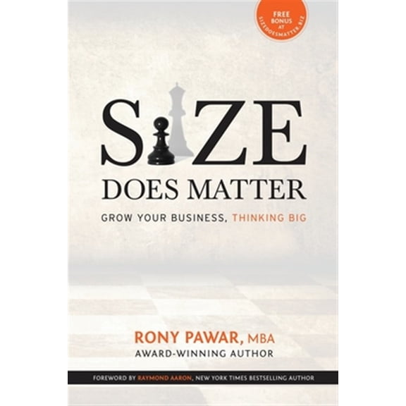 Pre-Owned Size Does Matter: Grow Your Business, Thinking Big (Paperback) by Raymond Aaron, Mba Rony Pawar