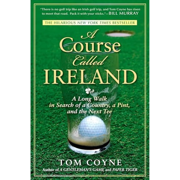 Pre-Owned A Course Called Ireland: A Long Walk in Search of a Country, a Pint, and the Next Tee (Paperback) 1592405282