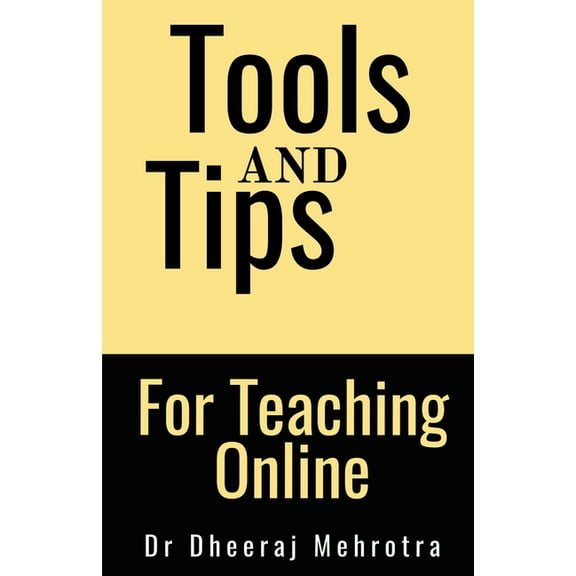Tools And Tips For Teaching Online, (Paperback)