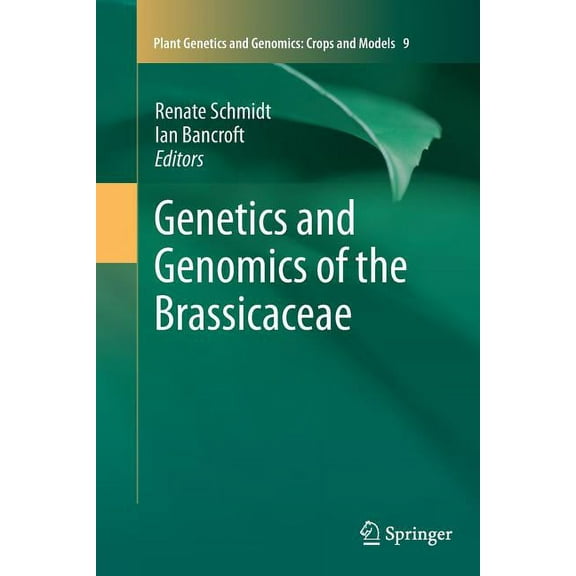 Plant Genetics and Genomics: Crops and M Genetics and Genomics of the Brassicaceae, Book 9, (Paperback)
