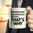 thumbnail image 4 of Funny Rehabilitation Director Gift Cup11Oz Mug - Boss Leader Manager Coworker Presents Cups Mugs T-Shirt Birthday Gift for Men Women, 4 of 7