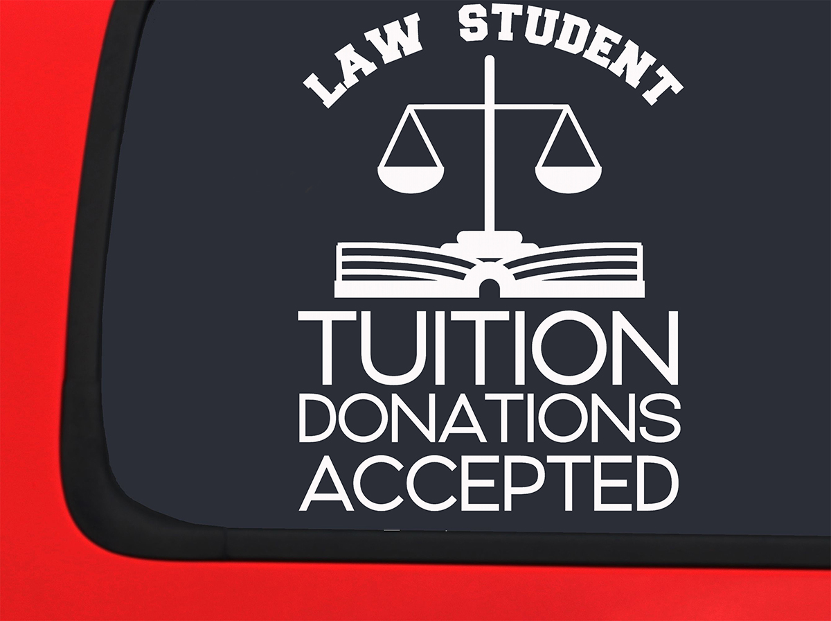 Car Sticker Law Student Tuition Donations Accepted Funny School College