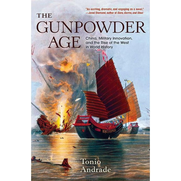 The Gunpowder Age: China, Military Innovation, and the Rise of the West in World History, (Paperback)