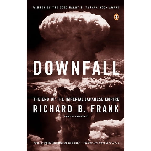 Downfall: The End of the Imperial Japanese Empire, (Paperback)