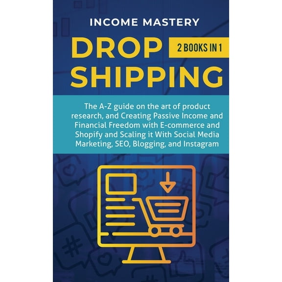 Dropshipping: 2 in 1: The A-Z guide on the Art of Product Research, Creating Passive Income, Financial Freedom with E-co, (Paperback)