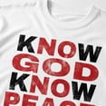 thumbnail image 4 of Know God Know Peace Faith Graphic T-Shirt, Unisex Classic Fit Cotton Tee, 4 of 9