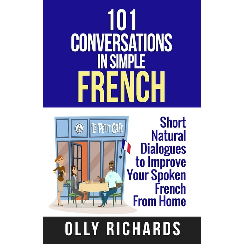 101 Conversations in French 101 Conversations in Simple French Short