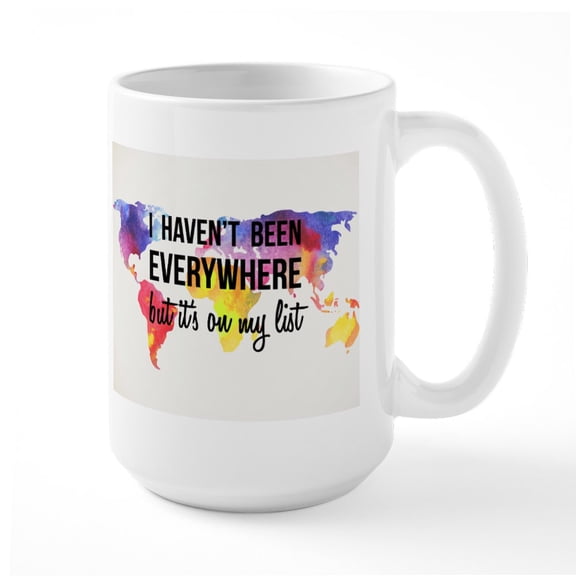 CafePress - I Haven't Been Everywhere But It's On My List Mugs - 15 oz Ceramic Large White Nolvety Mug