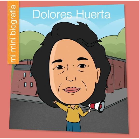 My Early Library: Mi Mini BiografÃ­a (My Dolores Huerta Sp, (Hardcover)