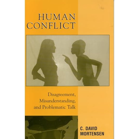 Pre-Owned Human Conflict : Disagreement, Misunderstanding, and Problematic Talk (Paperback)