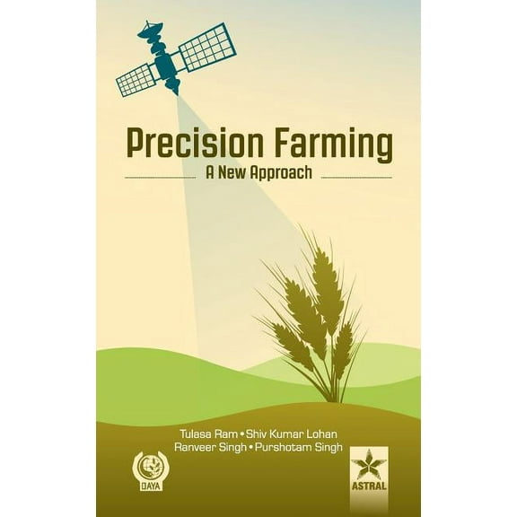 Precision Farming A New Approach, (Hardcover)