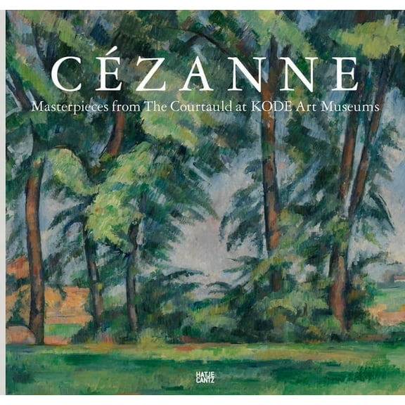 Cézanne: Masterpieces from the Courtauld, (Hardcover)
