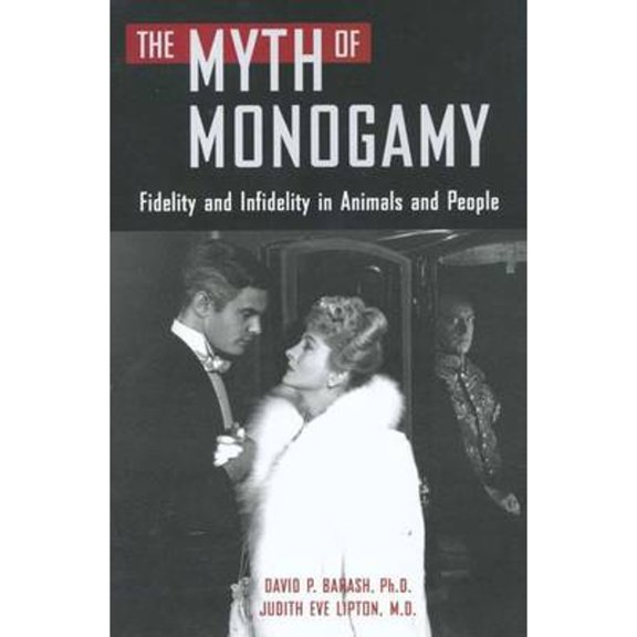 Pre-Owned The Myth of Monogamy: Fidelity and Infidelity in Animals and People (Hardcover) 0716740044 9780716740049
