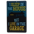 thumbnail image 1 of I Live In The Garage Embossed Tin Sign, 1 of 4