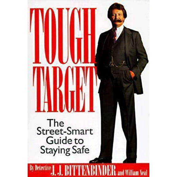 Pre-Owned Tough Target: A Street-Smart Guide to Staying Safe (Hardcover) 0762400900 9780762400904