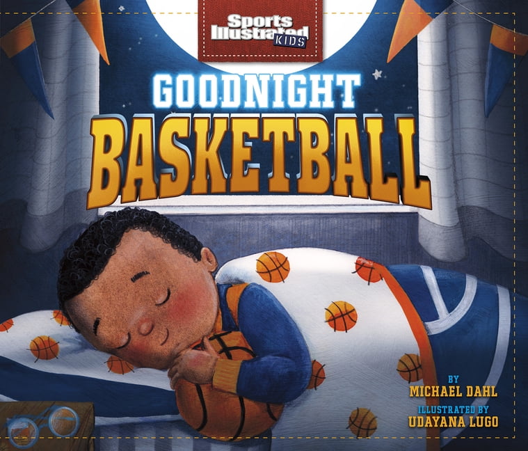 Sports Illustrated Kids Bedtime Books Goodnight Basketball (Hardcover