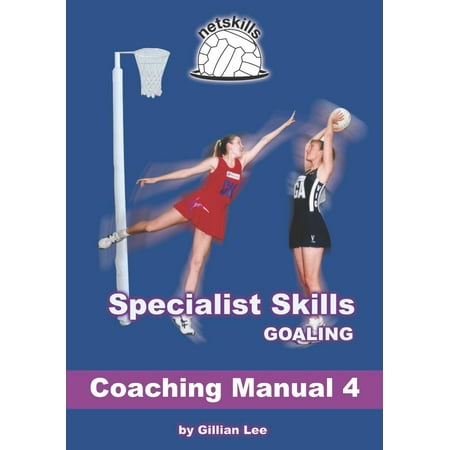 Specialist Skills Goaling - Coaching Manual 4 -