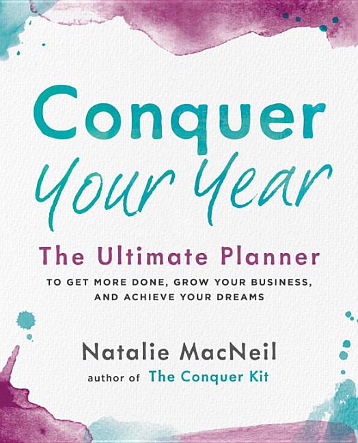 Conquer: Conquer Your Year: The Ultimate Planner to Get More Done, Grow 