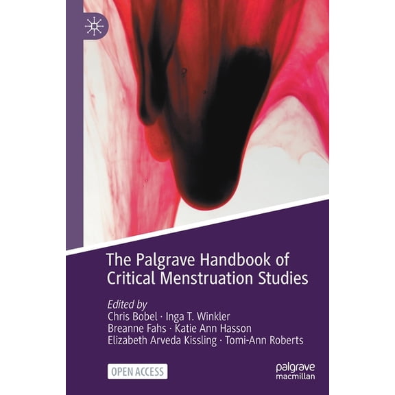 The Palgrave Handbook of Critical Menstruation Studies, (Paperback)