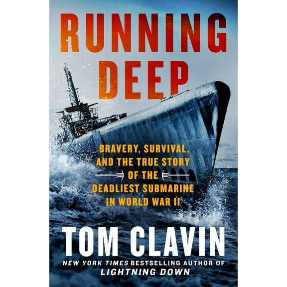 Running Deep: Bravery, Survival, and the True Story of the Deadliest Submarine in World War II (Hardcover)