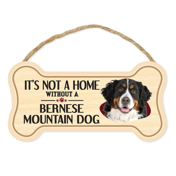 Dog Bone Sign, Wood, It's Not A Home Without A Bernese Mountain Dog, 10" x 5" Wood Dog Breed Sign