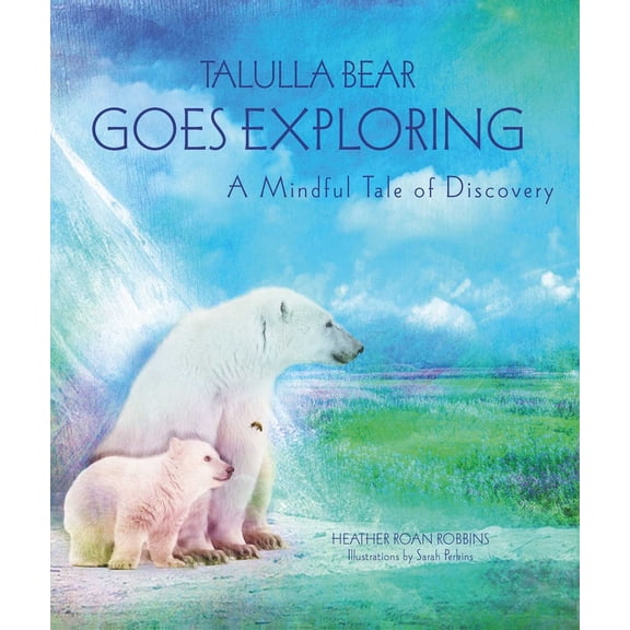Pre-Owned Talulla Bear Goes Exploring: A Mindful Tale of Discovery (Hardcover) 1782494715 9781782494713