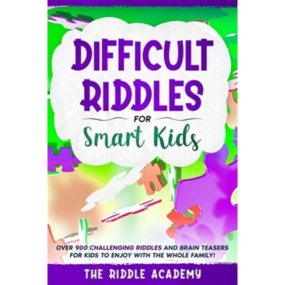 Pre-Owned Difficult Riddles for Smart Kids: Over 900 Challenging Riddles and Brain Teasers for Kids to enjoy with the Whole Family!, (Paperback)