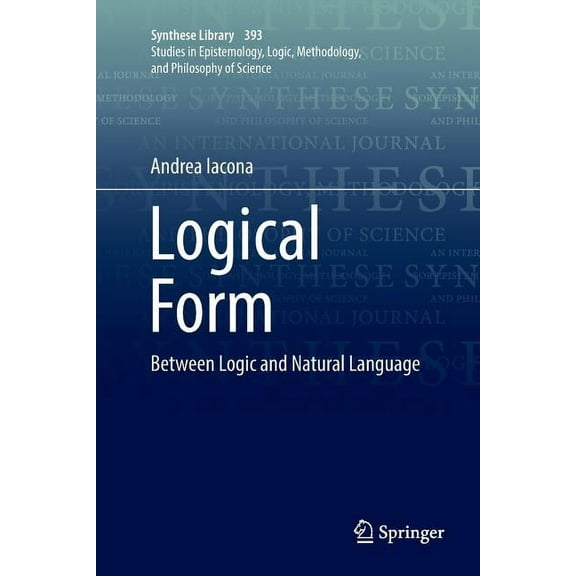 Synthese Library Logical Form: Between Logic and Natural Language, Book 393, (Paperback)