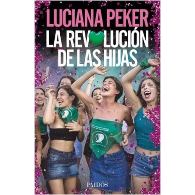 LA REVOLUCION DE LAS HIJAS PAIDOS LUCIANA PEKER