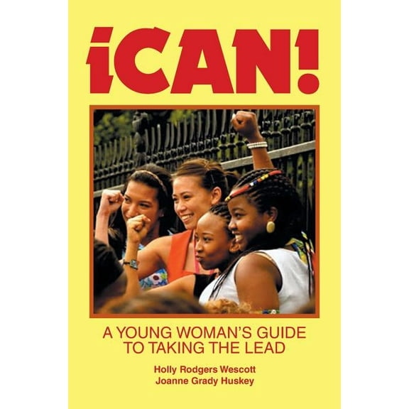 Ican!: A Young Woman's Guide to Taking the Lead, (Paperback)