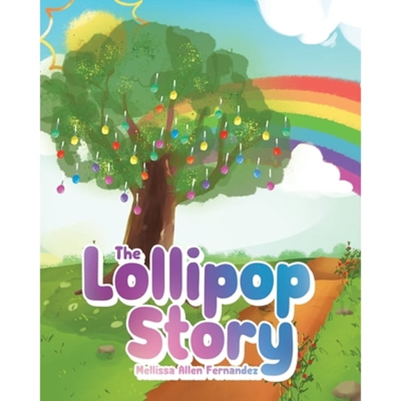 Pre-Owned The Lollipop Story (Paperback) by Mellissa Allen Fernandez