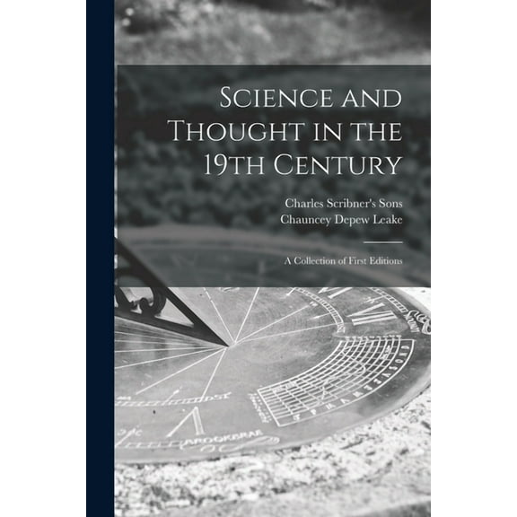 Science and Thought in the 19th Century: a Collection of First Editions, (Paperback)