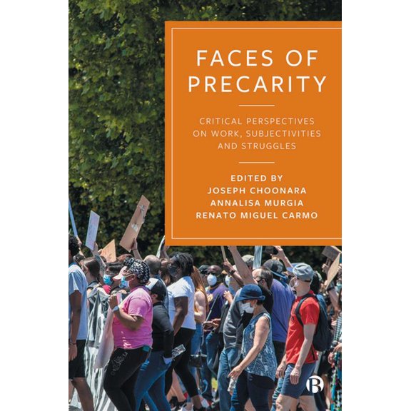 Faces of Precarity: Critical Perspectives on Work, Subjectivities and Struggles, (Hardcover)
