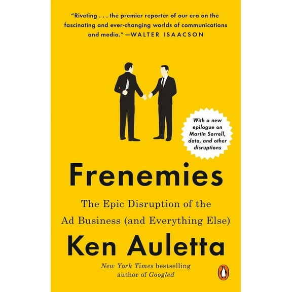 Frenemies: The Epic Disruption of the Ad Business (and Everything Else), (Paperback)