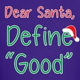 thumbnail image 3 of CafePress - Dear Santa, Define Good T Shirt - Dark T-Shirt Kids XS-XL, 3 of 4