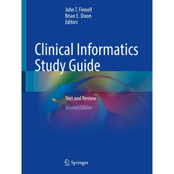 Pre-Owned Clinical Informatics Study Guide: Text and Review (Paperback) by John T. Finnell, Brian E. Dixon