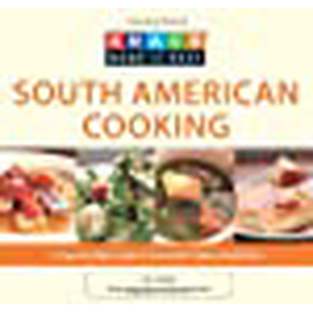 Knack South American Cooking: A Step-By-Step Guide To Authentic Dishes Made Easy (Knack: Make It Easy)