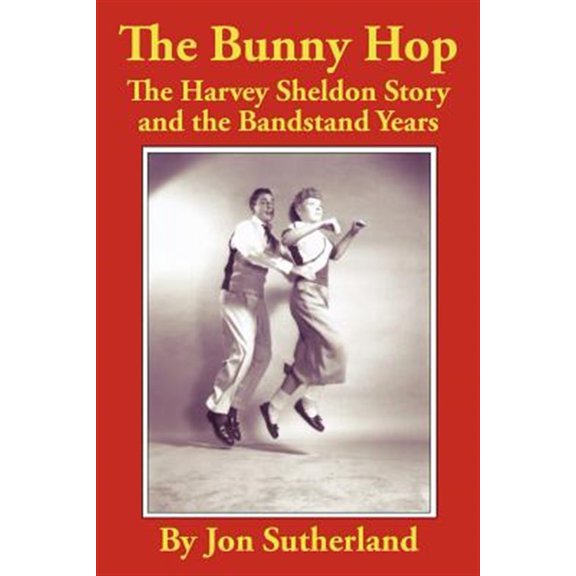 Pre-Owned The Bunny Hop : The Harvey Sheldon Story and the Bandstand Years (Paperback)