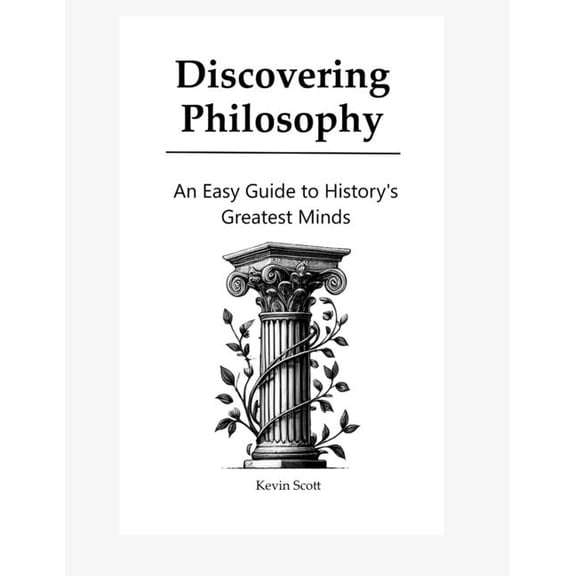 Discovering Philosophy: An Easy Guide to History's Greatest Minds, (Paperback)