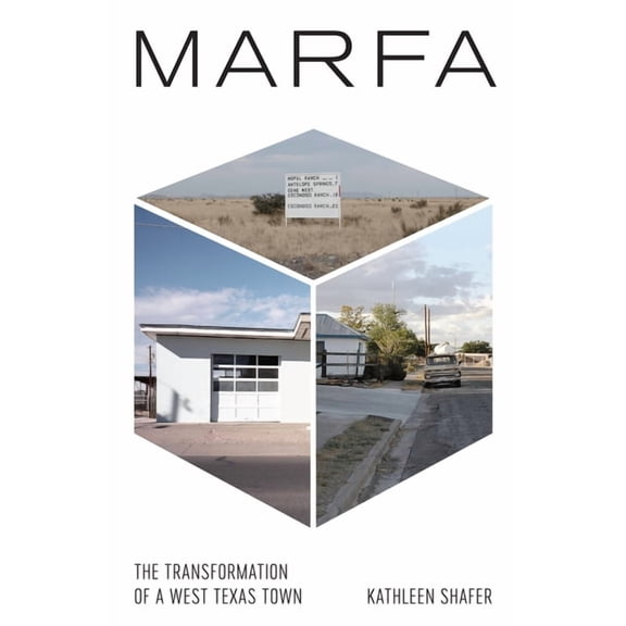 Marfa : The Transformation of a West Texas Town (Paperback)