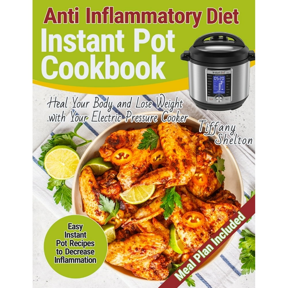 Anti Inflammatory Diet Instant Pot Cookbook Easy Instant Pot Recipes