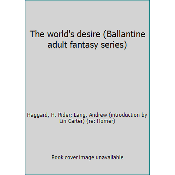 Pre-Owned The World's Desire (Paperback) 0345024672 9780345024671
