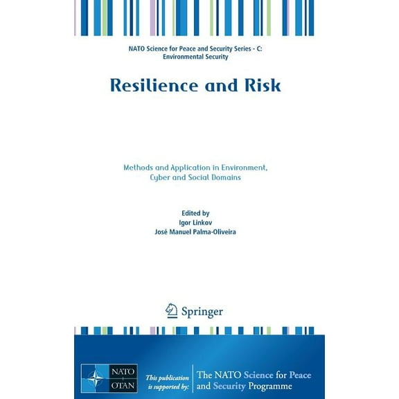 NATO Science for Peace and Security Seri Resilience and Risk: Methods and Application in Environment, Cyber and Social Domains, (Hardcover)