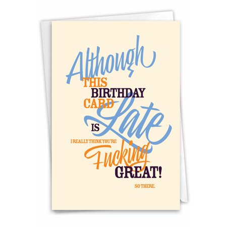 NobleWorks - 1 Funny Belated Happy Birthday Greeting Card - Sassy Bday Card, Stationery Humor - Late Card C7348BEG