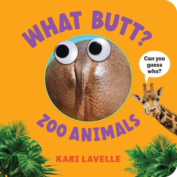 What Butt? What Butt? Zoo Animals, (Board Book)